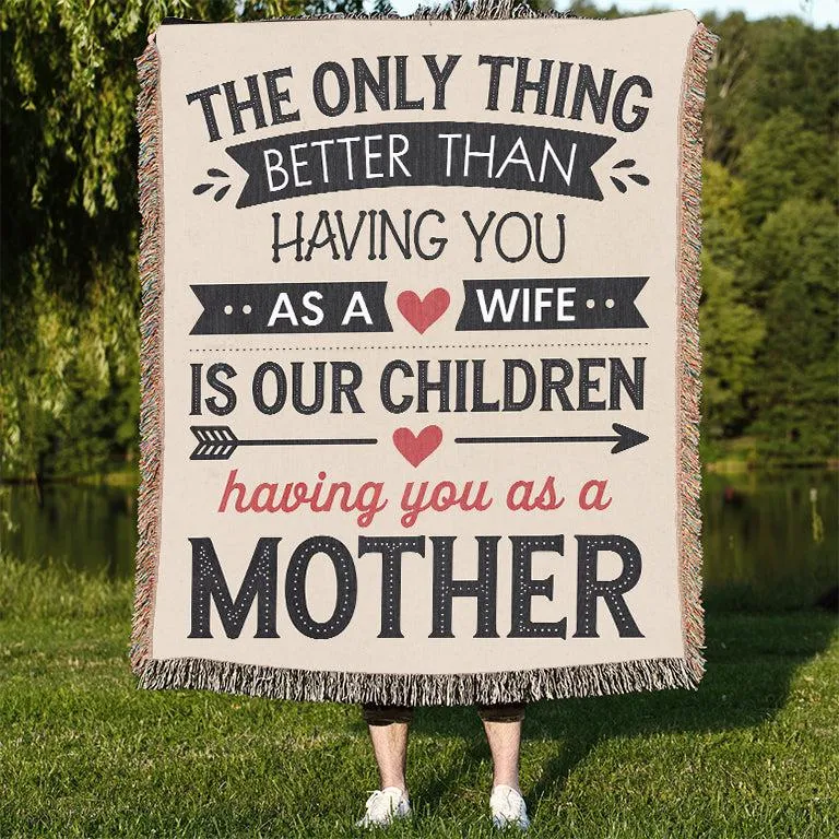 Having You as a Wife and Mother 50" x 60" Gift Woven Jacquard Blanket