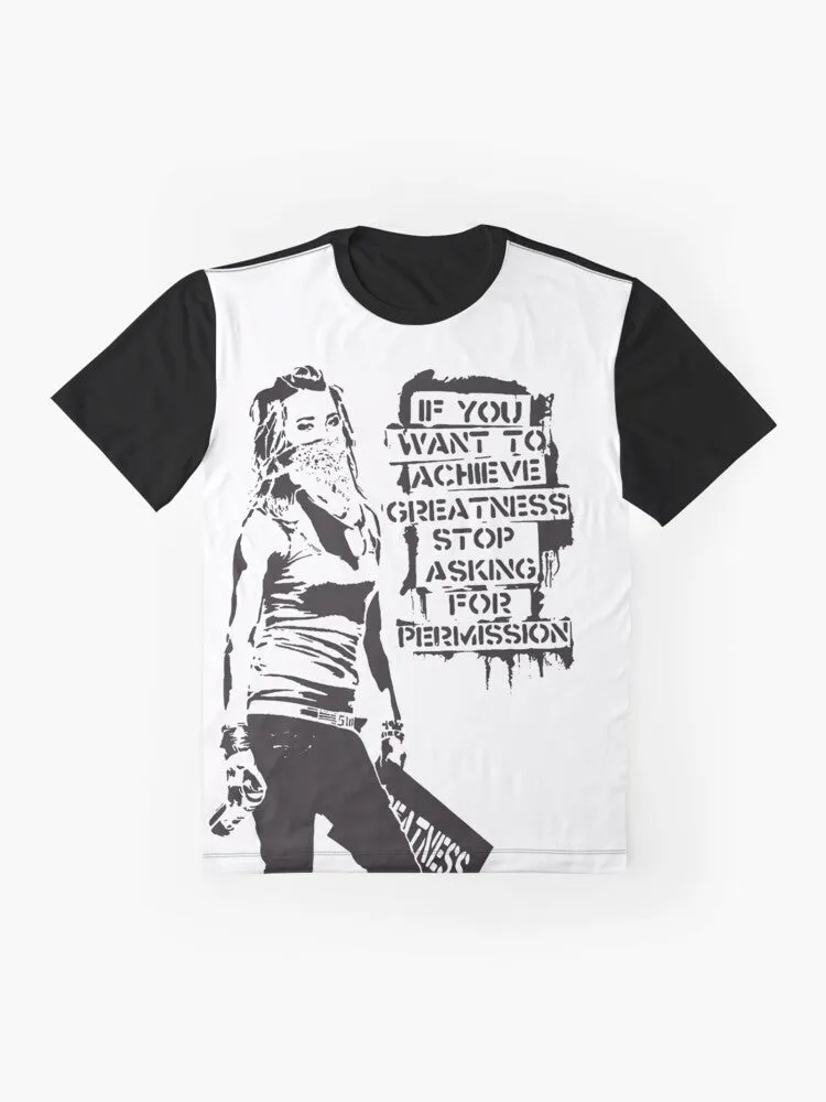 "Banksy Inspired Graffiti T-Shirt: "If You Want to Achieve Greatness Stop Asking for Permission"